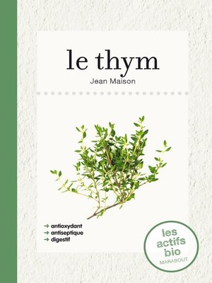 cover image of Le thym, les actifs bio